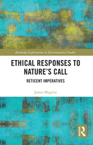 Ethical Responses to Nature's Call (Reticent Imperatives) by James Magrini, 9780367728229