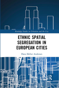 Ethnic Spatial Segregation in European Cities by Hans Skifter Andersen, 9780367729202