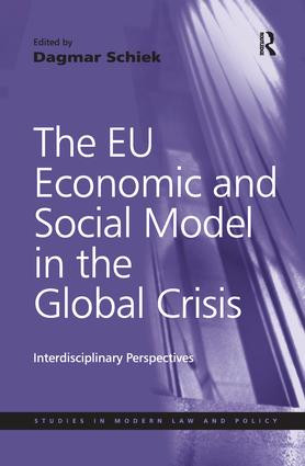 The EU Economic and Social Model in the Global Crisis (Interdisciplinary Perspectives) by Dagmar Schiek, 9781138271913