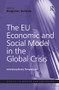 The EU Economic and Social Model in the Global Crisis (Interdisciplinary Perspectives) by Dagmar Schiek, 9781138271913