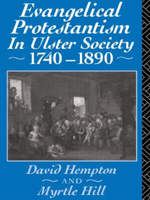 Evangelical Protestantism in Ulster Society 1740-1890 by David Hampton, Myrtle Hull, 9781138006669
