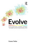 Evolve (How exceptional leaders leverage the inner voice of human evolution) by Graeme Findlay, 9781138591004
