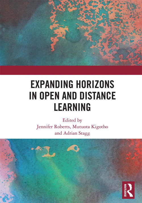 Expanding Horizons in Open and Distance Learning by Jennifer Roberts, Mutuota Kigotho, Adrian Stagg, 9780367727833