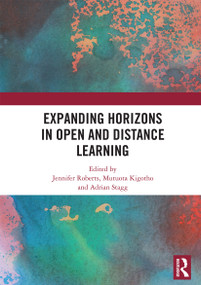 Expanding Horizons in Open and Distance Learning by Jennifer Roberts, Mutuota Kigotho, Adrian Stagg, 9780367727833