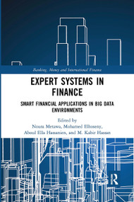 Expert Systems in Finance (Smart Financial Applications in Big Data Environments) - 9780367729011 by Noura Metawa, Mohamed Elhoseny, Aboul Ella Hassanien, M. Kabir Hassan, 9780367729011