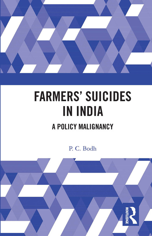 Farmers' Suicides in India (A Policy Malignancy) by P. C. Bodh, 9780367730239