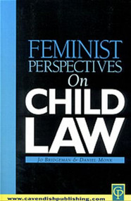 Feminist Perspectives on Child Law by Jo Bridgeman, Daniel Monk, 9781859415252