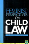 Feminist Perspectives on Child Law by Jo Bridgeman, Daniel Monk, 9781859415252