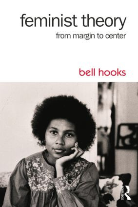 Feminist Theory (From Margin to Center) by bell hooks, 9781138821668