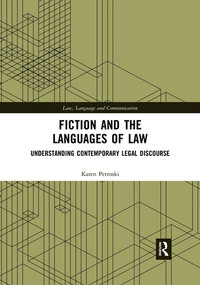Fiction and the Languages of Law (Understanding Contemporary Legal Discourse) by Karen Petroski, 9780367519889