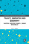 Finance, Innovation and Geography (Harnessing Knowledge Dynamics in German Biotechnology) by Felix C. Müller, 9780367730185