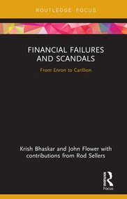 Financial Failures and Scandals (From Enron to Carillion) by Krish Bhaskar, John Flower, 9780367220730