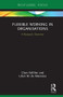 Flexible Working in Organisations (A Research Overview) by Clare Kelliher, Lilian M. de Menezes, 9780815356325