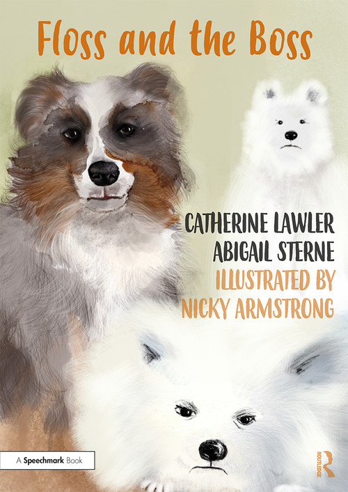 Floss and the Boss (Helping Children Learn About Domestic Abuse and Coercive Control) by Catherine Lawler, Abigail Sterne, Nicky Armstrong, 9780367510794