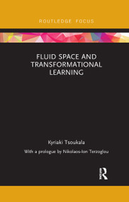 Fluid Space and Transformational Learning by Kyriaki Tsoukala, 9780367736361