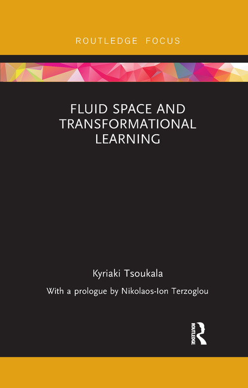 Fluid Space and Transformational Learning by Kyriaki Tsoukala, 9780367736361