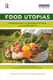 Food Utopias (Reimagining citizenship, ethics and community) by Paul V. Stock, Michael Carolan, Christopher Rosin, 9781138299337