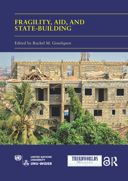 Fragility, Aid, and State-building (Understanding Diverse Trajectories) by Rachel M Gisselquist, 9780367321772