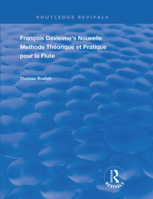 Francois Devienne's Nouvelle Methode Theorique et Pratique Pour la Flute by Thomas Boehm, Jane Bowers, 9781138391130