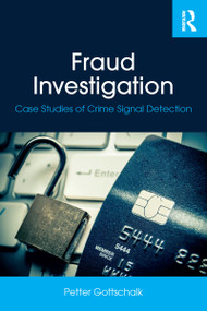 Fraud Investigation (Case Studies of Crime Signal Detection) by Petter Gottschalk, 9780815352563