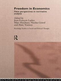 Freedom in Economics (New Perspectives in Normative Analysis) by Marc Fleurbaey, Nicolas Gravel, Jean-François Laslier, Alain Trannoy, 9781138007048
