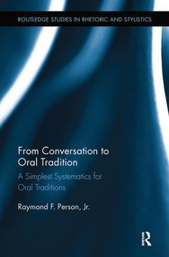 From Conversation to Oral Tradition (A Simplest Systematics for Oral Traditions) by Raymond F Person, 9781138499164