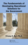 The Fundamentals of Developing Operational Solutions for the Government by Chiang H. Ren, 9781138039223