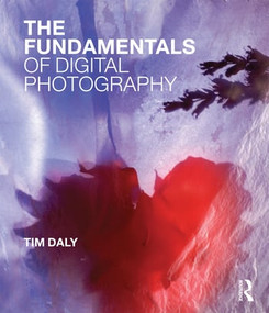 The Fundamentals of Digital Photography by Tim Daly, 9782940496068