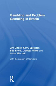 Gambling and Problem Gambling in Britain by Bob Erens, Laura Mitchell, Jim Orford, Kerry Sproston, Clarissa White, 9781583919224