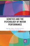 Genetics and the Psychology of Motor Performance by Sigal Ben-Zaken, Véronique Richard, Gershon Tenenbaum, 9780367731793