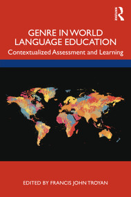 Genre in World Language Education (Contextualized Assessment and Learning) by Francis Troyan, 9780367336516