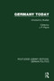 Germany Today (RLE: German Politics) (Introductory Studies) by John P. Payne, 9781138847880