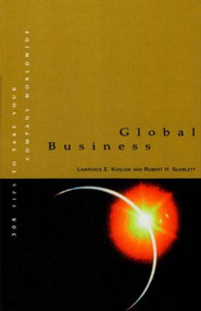 Global Business by Robert H. Scarlett, Lawrence E. Koslow, J.D., Ph.D., 9780884157533