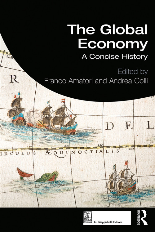 The Global Economy (A Concise History) by Franco Amatori, Andrea Colli, 9780367265076