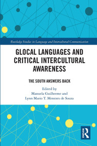 Glocal Languages and Critical Intercultural Awareness (The South Answers Back) by Manuela Guilherme, Lynn Mario T. Menezes de Souza, 9780367731809