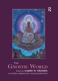 The Gnostic World by Garry W. Trompf, Gunner B. Mikkelsen, Jay Johnston, 9780367733124