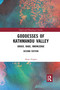 Goddesses of Kathmandu Valley (Grace, Rage, Knowledge) by Arun Gupto, 9780367734510