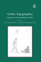Gothic Topographies (Language, Nation Building and ‘Race') by Matti Savolainen, P.M. Mehtonen, 9781138274839