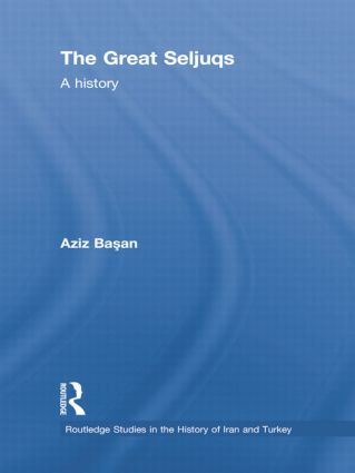 The Great Seljuqs (A History) by Osman Aziz Basan, 9781138788763