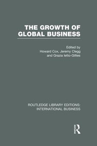 The Growth of Global Business (RLE International Business) by Howard Cox, Jeremy Clegg, Grazia Ietto-Gillies, 9781138007833