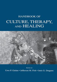 Handbook of Culture, Therapy, and Healing by Uwe P. Gielen, Jefferson M. Fish, Juris G. Draguns, 9781138003965