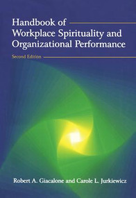 Handbook of Workplace Spirituality and Organizational Performance by Robert A Giacalone, Carole L. Jurkiewicz, 9780765624116