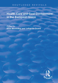 Health Care and Cost Containment in the European Union by Elias Mossialos, Julian Le Grand, 9781138386037