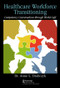 Healthcare Workforce Transitioning (Competency Conversations through World Café) by Dr. Anne Drabczyk, 9780367024031