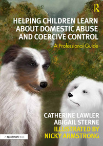 Helping Children Learn About Domestic Abuse and Coercive Control (A Professional Guide) by Catherine Lawler, Abigail Sterne, Nicky Armstrong, 9780367510817