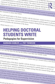 Helping Doctoral Students Write (Pedagogies for supervision) by Barbara Kamler, Pat Thomson, 9780415823494