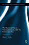 The Historical Novel, Transnationalism, and the Postmodern Era (Presenting the Past) by Susan Brantly, 9780367667917