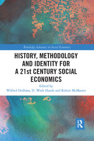 History, Methodology and Identity for a 21st Century Social Economics - 9780367728687 by Wilfred Dolfsma, D. Wade Hands, Robert McMaster, 9780367728687