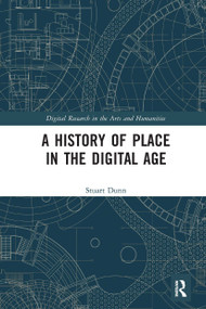 A History of Place in the Digital Age by Stuart Dunn, 9780367661502