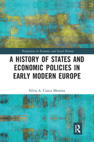 A History of States and Economic Policies in Early Modern Europe - 9780367729790 by Silvia A. Conca Messina, 9780367729790